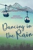 Dancing in the Rain (Paperback) - Shelley Hrdlitschka Photo