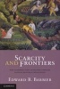 Scarcity and Frontiers - How Economies Have Developed Through Natural Resource Exploitation (Paperback, New title) - Edward B Barbier Photo