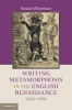 Writing Metamorphosis in the English Renaissance - 1550-1700 (Hardcover) - Susan Wiseman Photo