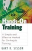 Hands-On Training - A Simple and Effective Method for on-the-Job Training (Paperback) - Gary R Sisson Photo