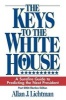 The Keys to the White House - A Surefire Guide to Predicting the Next President (Paperback, Post 2004 Election Edition) - Allan J Lichtman Photo