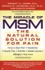 The Miracle of MSM - The Natural Solution for Pain (Paperback) - Stanley WMD Jacob Photo