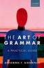 The Art of Grammar - A Practical Guide (Paperback) - Alexandra Y Aikhenvald Photo