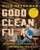 Good Clean Fun - Misadventures in Sawdust at Offerman Woodshop (Hardcover) - Nick Offerman Photo