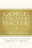 Catholic Spiritual Practices - A Treasury of Old & New (Paperback) - Colleen M Griffith Photo