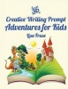 36 Creative Writing Prompt Adventures for Kids (Paperback) - Lisa Frase Photo