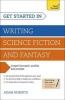 Get Started in: Writing Science Fiction and Fantasy (Paperback) - Adam Roberts Photo