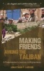 Making Friends Among the Taliban - A Peacemaker's Journey in Afghanistan (Paperback) - Jonathan P Larson Photo