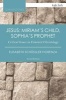 Jesus: Miriam's Child, Sophia's Prophet - Critical Issues in Feminist Christology (Paperback, 2nd Revised edition) - Elisabeth Schussler Fiorenza Photo