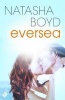 Eversea - A Butler Cove Novel (Paperback) - Natasha Boyd Photo