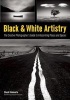 Black & White Artistry - The Creative Photgrapher's Guide to Interpreting Places and Spaces (Paperback) - Chuck Kimmerle Photo