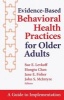 Evidence Based Health Practices for Older Adults - A Guide to Implementation (Hardcover) - Sue Levkoff Photo