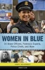 Women in Blue - 16 Brave Officers, Forensics Experts, Police Chiefs, and More (Hardcover) - Cheryl Mullenbach Photo