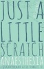 Just a Little Scratch - Anaesthesia - A Straightforward Guide to What it is (Paperback) - David Raitt Photo