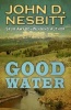 Good Water (Hardcover) - John D Nesbitt Photo