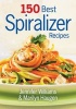 150 Best Spiralizer Recipes (Paperback) - Jennifer Williams Photo