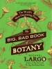 The Big, Bad Book of Botany - The World's Most Fascinating Flora (Paperback) - Michael Largo Photo