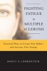 Fighting Fatigue in Multiple Sclerosis - Practical Ways to Create New Habits and Increase Your Energy (Paperback) - Nancy Lowenstein Photo