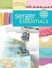 Serger Essentials - Master the Basics and Beyond! (Paperback) - Gail Patrice Yellen Photo