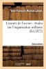 L'Armee de L'Avenir - Etudes Sur L'Organisation Militaire (2e Ed.) (French, Paperback) - Lafont Photo