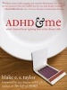 ADHD and ME - What I Learned from Lighting Fires at the Dinner Table (Paperback, New) - Blake Taylor Photo