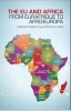 The European Union and Africa - From Eurafrique to Afro-Europa (Paperback) - Adekeye Adebajo Photo