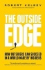 The Outside Edge - How Outsiders Can Succeed in a World Made by Insiders (Paperback) - Robert Kelsey Photo