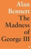 The Madness of George III (Paperback, Main) - Alan Bennett Photo