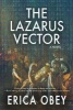 The Lazarus Vector - A Novel (Paperback) - Erica Obey Photo