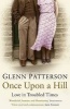 Once Upon a Hill - Love in Troubled Times (Paperback) - Glenn Patterson Photo