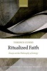 Ritualized Faith - Essays on the Philosophy of Liturgy (Hardcover) - Terence Cuneo Photo