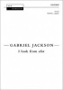 I Look from Afar - Vocal Score (Sheet music) - Gabriel Jackson Photo