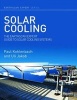 Solar Cooling - The Earthscan Expert Guide to Solar Cooling Systems (Hardcover) - Paul Kohlenbach Photo