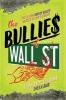 The Bullies of Wall Street - This Is How Greed Messed Up Our Economy (Hardcover) - Sheila Bair Photo