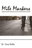 Mile Markers - Stages of Growth Along the Journey Toward Spiritual Maturity (Paperback) - Tony Wolfe Photo