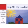 Help Me Say Goodbye - Activities for Helping Kids Cope When a Special Person Dies (Paperback) - Janis Silverman Photo