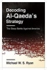 Decoding al-Qaeda's Strategy - The Deep Battle Against America (Paperback) - Michael W S Ryan Photo