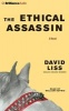 The Ethical Assassin (Abridged, Standard format, CD, abridged edition) - David Liss Photo