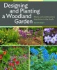 Designing and Planting a Woodland Garden - Plants and Combinations That Thrive in the Shade (Hardcover) - Keith Wiley Photo