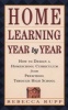 Home Learning year By Year - How To Design A Homeschool Curriculum From Preschool Through High School (Paperback, 1st ed) - Rebecca Rupp Photo