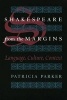 Shakespeare from the Margin - Language, Culture, Context (Paperback, New edition) - Patricia Parker Photo