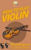 How to Play Violin (Paperback) - Howexpert Press Photo