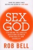 Sex God - Exploring the Endless Questions Between Spirituality and Sexuality (Paperback) - Rob Bell Photo