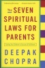 The Seven Spiritual Laws for Parents - Guiding Your Children to Success and Fulfillment (Paperback) - Deepak Chopra Photo