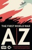 The First World War A-Z (Hardcover) - Imperial War Museum Great Britain Photo