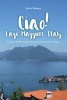 Ciao! Lago Maggiore, Italy - Travels to Northern Italy and Arizona Villages (Paperback) - Karin Stevens Photo