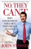 No, They Can't - Why Government Fails-But Individuals Succeed (Paperback) - John Stossel Photo