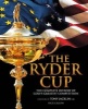 The Ryder Cup - The Complete History of Golf's Greatest Competition (Hardcover) - Nick Callow Photo