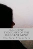 Innocent Thoughts of the Innocent Mind - An Attempt to Give Vent to One's Feelings and Give Words to Unspoken Thoughts. (Paperback) - Miss Meetika Srivastava Photo