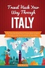 Travel Hack Your Way Through Italy - Fly Free, Get Best Room Prices, Save on Auto Rentals & Get the Most Out of Your Stay (Paperback) - Tim Westin Photo